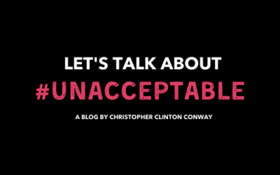 Let’s Talk About #Unacceptable by Christopher Clinton Conway